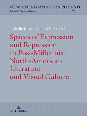 cover image of Spaces of Expression and Repression in Post-Millennial North-American Literature and Visual Culture
